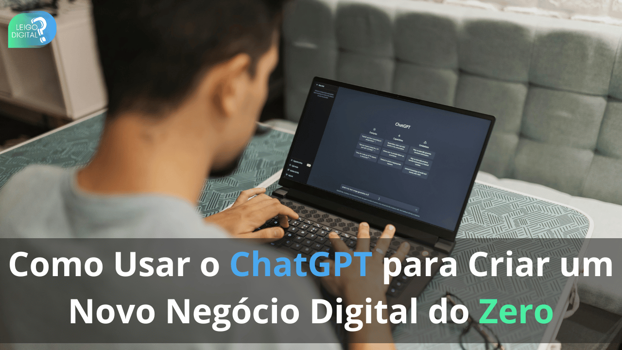 Como Usar o ChatGPT para Criar um Novo Negócio Digital do Zero